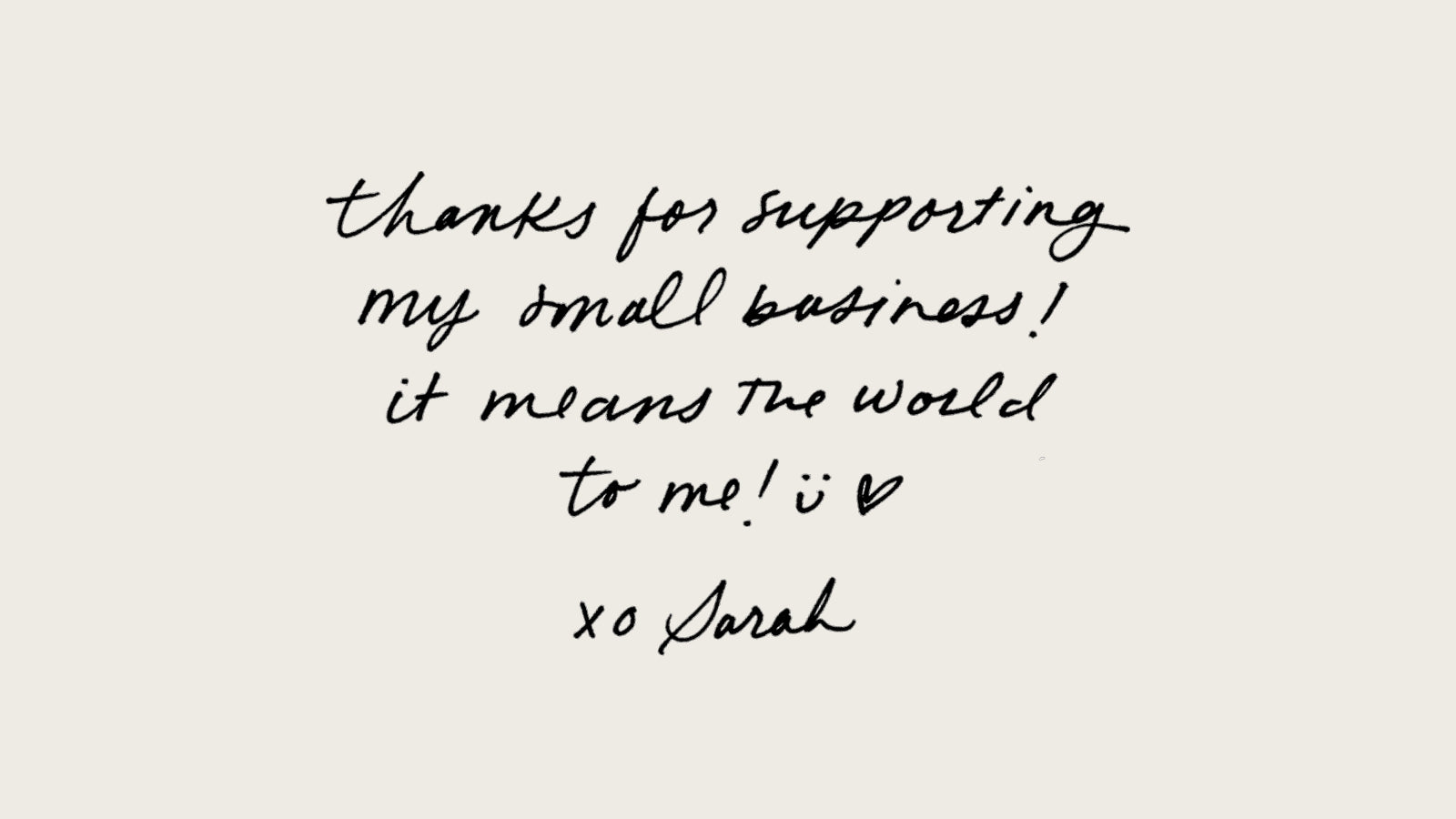 Thanks for supporting my small business! It means the world to me! xo Sarah